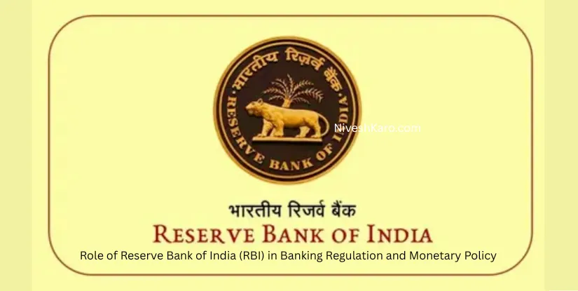 Role of Reserve Bank of India (RBI) in Banking Regulation and Monetary Policy