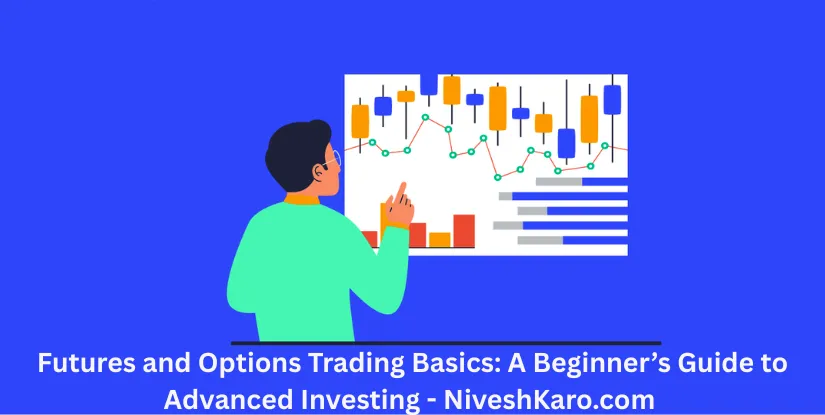 Futures and Options Trading Basics: A Beginner's Guide to Advanced Investing